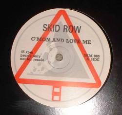 Skid Row (USA) : C'Mon and Love Me
